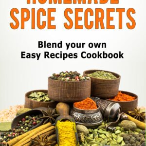 Homemade Spice Secrets
